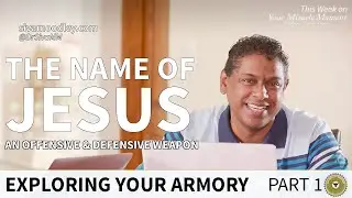 Exploring Your Armory (Part 1)│Studio Sessions│Your Miracle Moment Ep 234