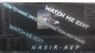 watch me edit smooth transiction+shake full tuturial