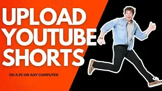 How To Upload YouTube Shorts From PC 2022