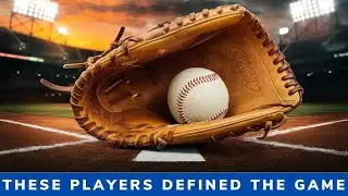 Baseball Greatest Legends : from Pioneers to Modern-day Icons
