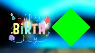Happy Birthday Green Screen | Copyright Free | Video #12
