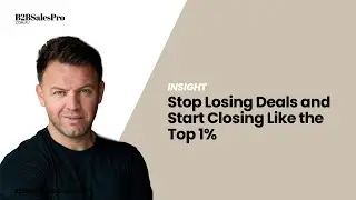 B2B Sales Pro – Stop Losing Deals and Start Closing Like the Top 1%
