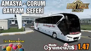 Amasya - Çorum Bayram Seferi // Ets 2 - 1.47 OyuncuyusBisMods Türkiye Haritası 1.3