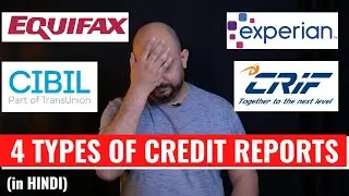 Types of CIBIL report | Types of Credit report | CIBIL | Equifax | CRIF | Experian