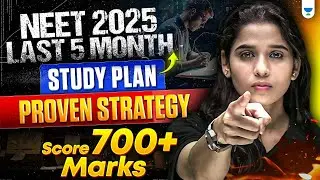 Crack NEET 2025 in 5 Months | Roadmap to Score 700+ Marks in 5 Months | Preeti Mam