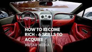 HOW TO BECOME RICH - 6 SKILLS TO ACQUIRE *CRUCIAL* (2020)