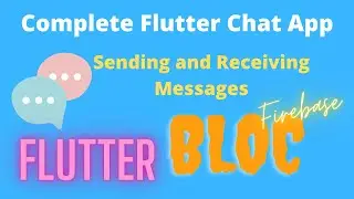 Complete Flutter Chat application with Firebase and Bloc | Part 3| Sending and Receiving Messages