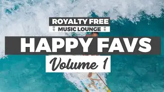 HAPPY FAVS  - Vol 1 - (Royalty Free, No Copyright Music)