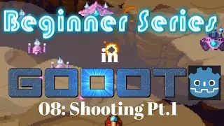 Godot Beginner Tutorial 08: Shooting Pt. 1