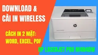 Hướng dẫn cài in Wireless máy in HP Laserjet Pro M404dw