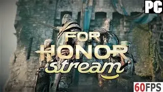 For Honor | Залетай!