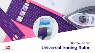 Perfect Hems & Edges – How to Use the Prym Universal Ironing Ruler the Right Way!