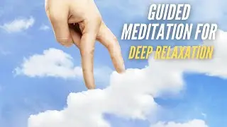 Intense Guided Meditation For Deep Relaxation 2022 - Walking On The Clouds!