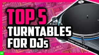 Best DJ Turntables in 2020 | Top 5 Decks For Vinyl DJs