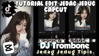 Tutorial Edit Jedag Jedug CapCut | DJ Trombone | JJ Tipis | Tutorial Edit Video Tiktok