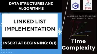 Linked List Implementation: Insert at Beginning: O(1)