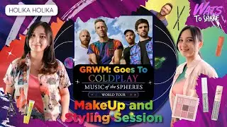 GRWM: Goes To Coldplay Concert #WatsToShare