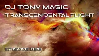 DJ Tony Magic - Transcendental Flight 028