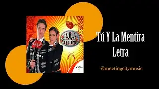 Tú Y La Mentira - La Hija Del Mariachi (Letra)