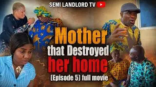 Mother that Destroyed her home (Episode 5)