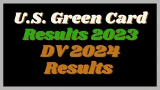 About DV 2024 Green Card DV Lottery Application Results