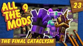 The Final Cataclysm - All the Mods 9 (#23)