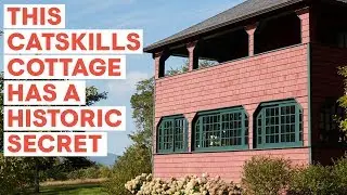 This Catskills Cottage Has A Historic Secret | Home Tour | House Beautiful