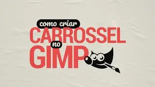 Como fazer carrossel no Gimp (software gratuito)