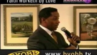 Faith That Worketh By Love - Part 004