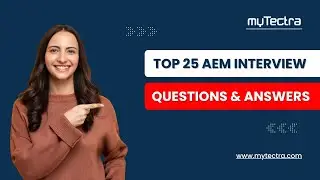 AEM Interview Questions and Answers | Top 25 Adobe Experience Manager Interview Questions | myTectra