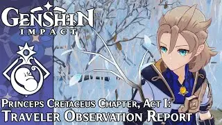 Genshin Impact - Princeps Cretaceus Chapter (Albedo), Act I: Traveler Observation Report