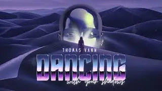 Thomas Vann - Dancing (With Your Shadows) [Lyric Video]