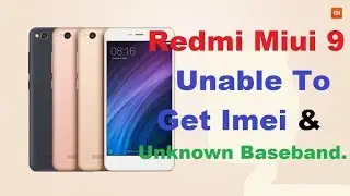 Redmi MIUI 9  Unable To Get Imei Or Baseband Unknown Solution Without Any Box.100% done With Prof.