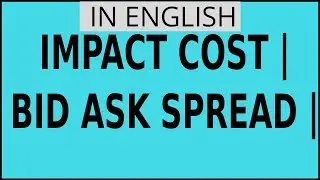 IMPACT COST | BID ASK SPREAD |