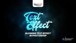 Glow Effect Photoshop - Glowing Text Effect | Photoshop Tutorial | #ideahub