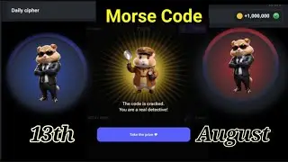 Hamster Kombat today's Cipher Morse Code 13/08/2024 Get free 1M HMSTR Coins daily verified airdrop