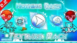 GEOMETRY DASH 2.2 SPECTRA TEXTURE PACK | NOTHING DASH BEST MENU! | (Medium & High)