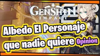 Albedo El Personaje que nadie quiere ( Opinion ) Genshin Impact