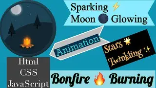 Sparking, Moon, Stars & Bonfire Animation |Html, CSS & JavaScript|  By Radhika Jethlia