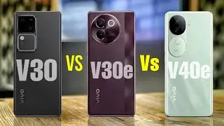 Vivo V30 Vs Vivo V30e Vs Vivo V40e: A Detailed Analysis