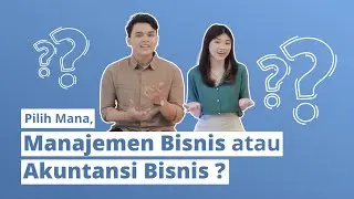 Pilih Mana, Manajemen Bisnis atau Akuntansi Bisnis?