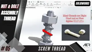 Nut and Bolt Assembly Threads - Modelling 3D Screw Threads | Solidworks Tutorial | Stage #05 Eng