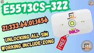 Zong Bolt Huawei E5573Cs-322  21.318.03.01.306 Unlock |Without dissembling 100% Work Free 2024
