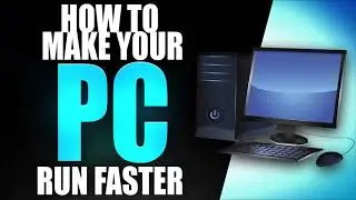 HOW TO MAKE YOUR PC RUN FASTER?