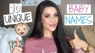 10 TOTALLY UNIQUE BABY NAMES I LOVE & MAY USE! PART 2 👶🏼