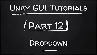 Part 12 - Dropdown | Unity GUI Tutorials