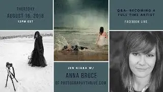 Become Full Time Artist - Facebook Live Q&A with Fine Art Photographer Anna Bruce