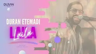 Duran Etemadi - Laila Laila - Exclusive Release by Mansur Sultan Music 2020