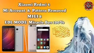 Xiaomi Redmi 4 Mi Account & Pattern Removed MIUI 8 EDL 9008 MODE Miracle Box 100%