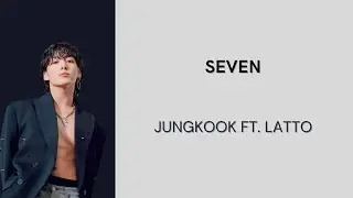 JUNGKOOK, LATTO - SEVEN | LIRIK LAGU